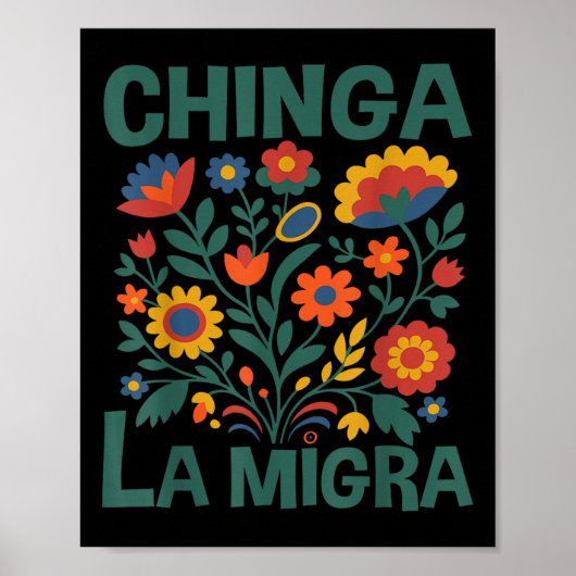 Chinga La Migra Retro Flowers  ポスター (正面)