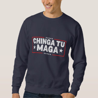 Chinga Tu MAGAステートメント スウェットシャツ
