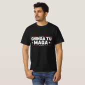 Chinga Tu MAGAステートメント Tシャツ (正面フル)