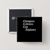 Chingona Cabronaの詐欺の免状、Chicanaのギフト、 缶バッジ (正面&裏面)