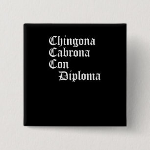 Chingona Cabronaの詐欺の免状、Chicanaのギフト、 缶バッジ
