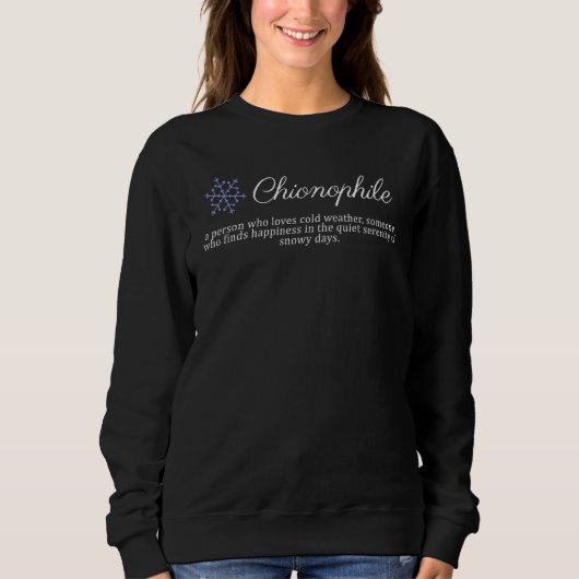 Chionophile A Person Who Loves Cold Weather 1 スウェットシャツ (正面)
