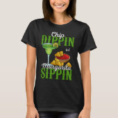 Chip Dippin And Margarita Sippin Tシャツ (正面)