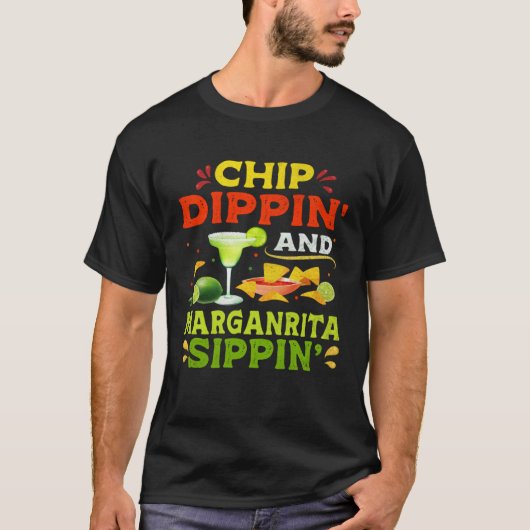 Chip Dippin Margarita Sippin  Cinco de Mayo Mexica Tシャツ (正面)