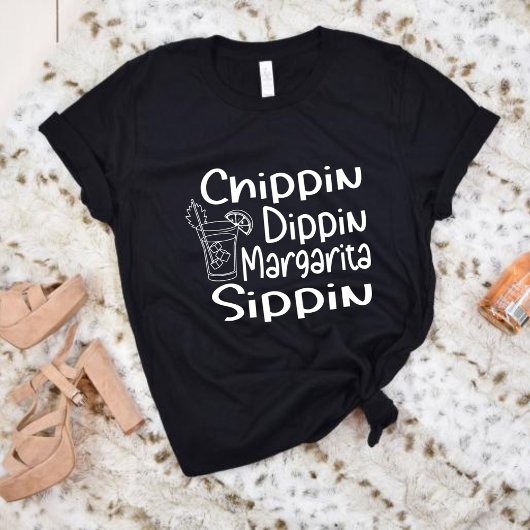 Chippin Dippin Margarita Sippin、夏 Tシャツ