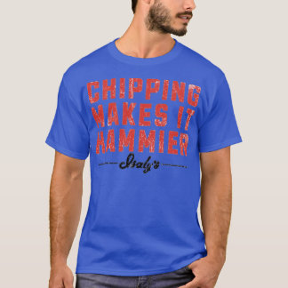 Chipping Makes It Hammier - Isaly's Tシャツ
