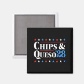 Chips And Queso 2028 Funny Presidential Election 2 マグネット (正面/裏面)