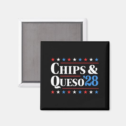 Chips And Queso 2028 Funny Presidential Election 2 マグネット (正面/裏面)