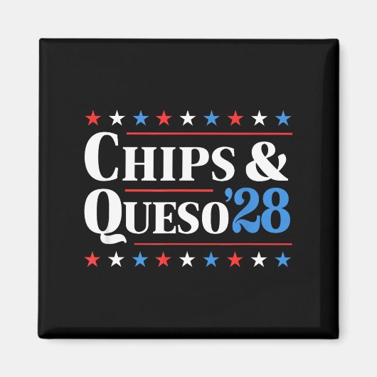 Chips And Queso 2028 Funny Presidential Election 2 マグネット (正面)