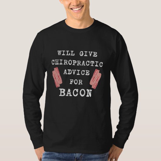 Chiropractic Advice For Bacon Therapy  Chiropracto Tシャツ (正面)