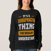 Chiropractic It's A Chiropractor Thing  Back Doc スウェットシャツ (正面)