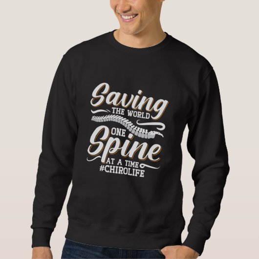 Chiropractic Saving The World Spine Chiropractor スウェットシャツ (正面)