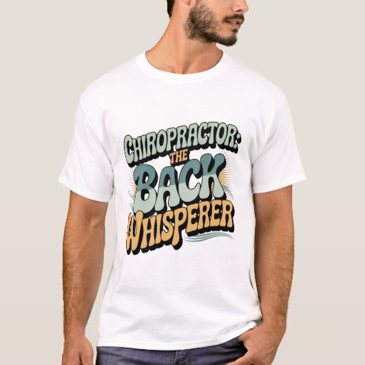 Chiropractor Back Whisperer Gift Idea Tシャツ (正面)