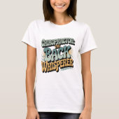 Chiropractor Back Whisperer Gift Idea Tシャツ (正面)
