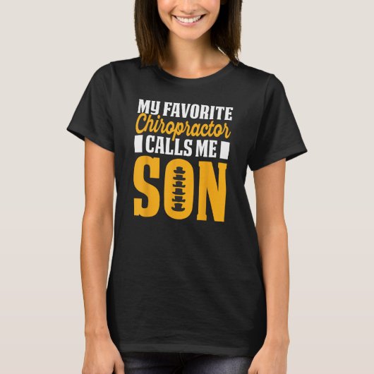 Chiropractor Calls Me Son Chiropractic Assistant G Tシャツ (正面)