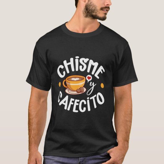 Chisme Y Cafecito Latina Mom Spanish Mom Coffee Tシャツ (正面)