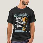 Chlamydia_ Been There, Survived That Funny Design  Tシャツ (正面)