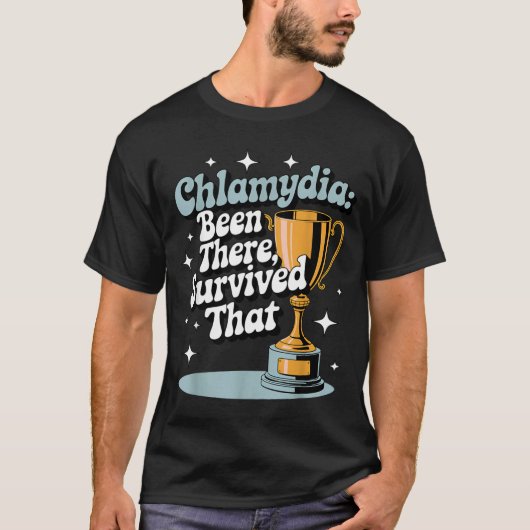 Chlamydia_ Been There, Survived That Funny Design  Tシャツ (正面)