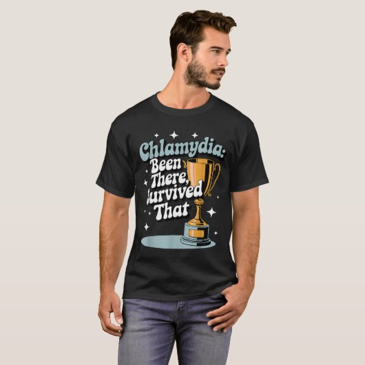 Chlamydia_ Been There, Survived That Funny Design  Tシャツ (正面フル)