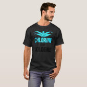 Chlorine Is My Cologne Swimming Swim Swimmer 1 Tシャツ (正面フル)