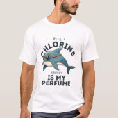 Chlorine is my perfume tシャツ (正面)