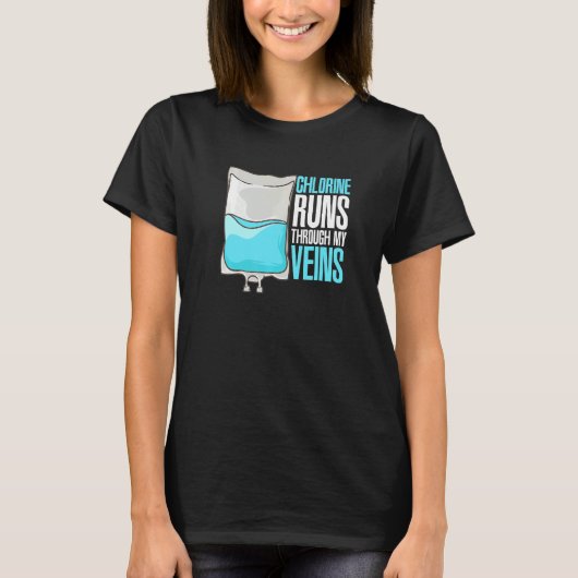 Chlorine Runs Through My Veins Tシャツ (正面)
