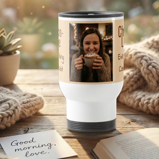 Choco-Late Everything Can Wait Photo トラベルマグ