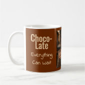 Choco-Late Everything Can Wait Photo Coffee Mug コーヒーマグカップ (左)