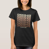 Chocolate Chocolate Chocolate All Day Long Sweet C Tシャツ (正面)