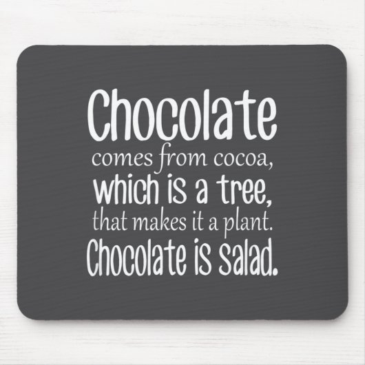 Chocolate Is Salad Funny Diet Quote  マウスパッド (正面)
