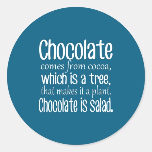 Chocolate Is Salad Funny Diet Quote  ラウンドシール (正面)