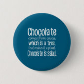 Chocolate Is Salad Funny Diet Quote  缶バッジ (正面)