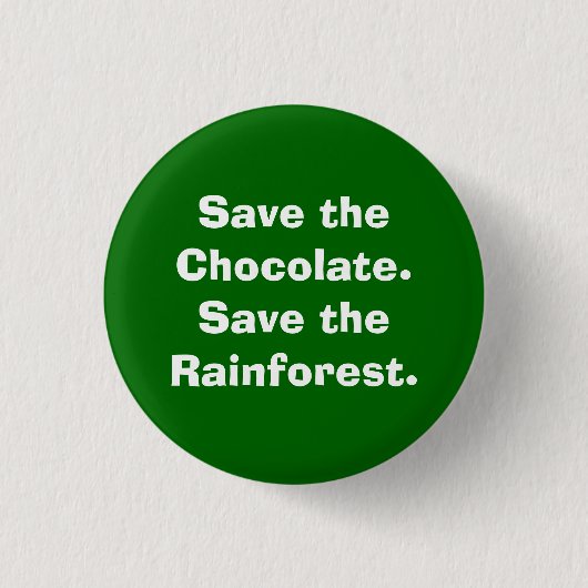 Chocolate.Saveを雨林救って下さい 缶バッジ (正面)
