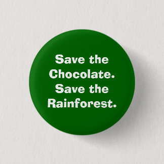 Chocolate.Saveを雨林救って下さい 缶バッジ