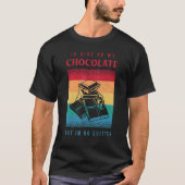 Chocolate  Saying For A Sarcastic  Of Chocolate Tシャツ (正面)