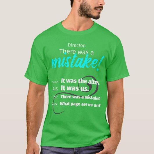 Choir Singing Musichere was a Mistake funny Tシャツ (正面)