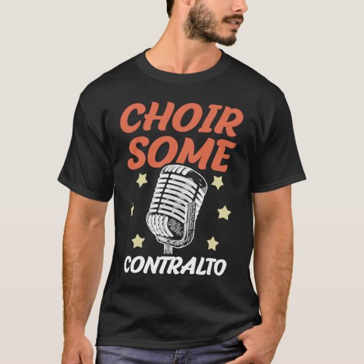 Choir Some Contralto Opera Singer Musical Vocalist Tシャツ (正面)