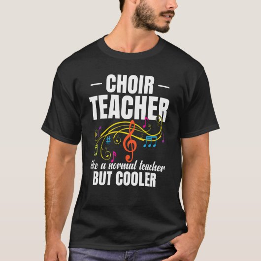 Choir Teacher Like A Normal Teacher But Cooler Tシャツ (正面)
