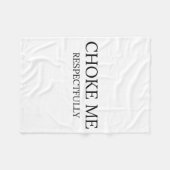 Choke Me Respectfully Funny Quote Meme フリースブランケット (正面(横))