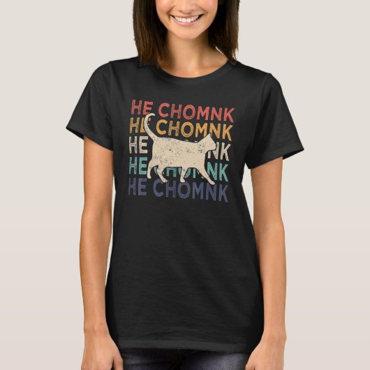 Chonk Cat  Chonk Meme Fat Cat Retro He Chomnk Tシャツ (正面)