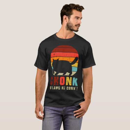 Chonk Oh Lawd He Comin   Chonk Cat  Graphic Cat Tシャツ (正面フル)