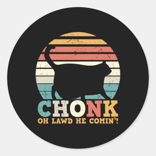 Chonk Oh Lawd he coming ラウンドシール (正面)