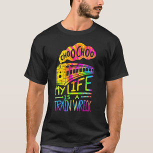 Choo Choo私の人生は列車の難破ユーモアことわざ Tシャツ