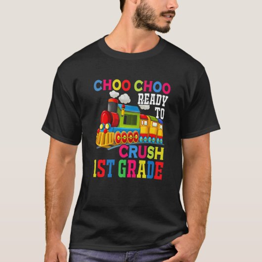 Choo Choo Ready To Crush 1st Grade Train Back To S Tシャツ (正面)