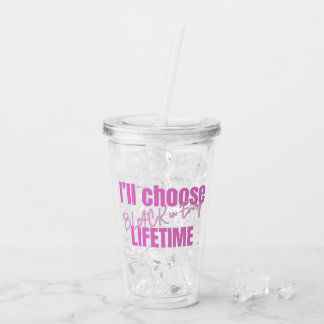 "Choose Black in Every Lifetime" Clear Tumbler アクリルタンブラー