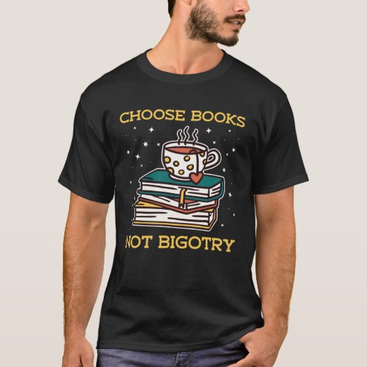 Choose Books Not Bigotry Book Nerds Reading Tシャツ (正面)