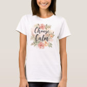 Choose Calm Mindfulness-Inspired Floral Tシャツ (正面)
