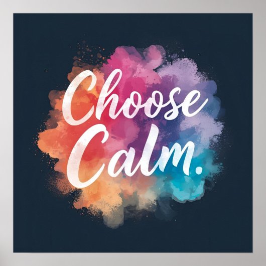 Choose Calm Mindfulness Vibrant Colors ポスター (正面)
