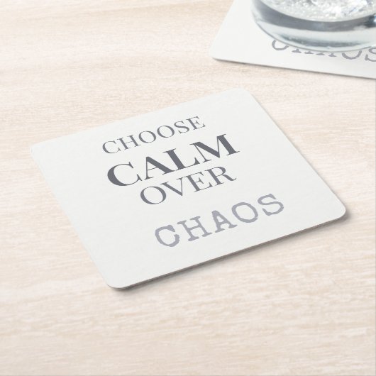 Choose Calm Over Chaos Minimalist Quote Typography スクエアペーパーコースター (アングル)
