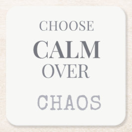 Choose Calm Over Chaos Minimalist Quote Typography スクエアペーパーコースター